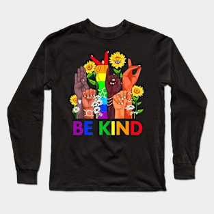 Be Kind  Sign Language LGBT Pride Equality Kindness Long Sleeve T-Shirt